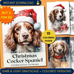 Könnte beinhalten: Ein Malbuch mit 10 Illustrationen von Cocker Spaniels, die Weihnachtsmützen und andere festliche Kleidung tragen. Das Buch enthält farbige, dunkelgraue und hellgraue Versionen jedes Bildes. Das Cover zeigt einen Cocker Spaniel mit einer Weihnachtsmütze, der direkt auf den Betrachter schaut. Der Text auf dem Cover lautet "Christmas Cocker Spaniel Coloring Book by ColorDukes" und "Dark & Light Grayscale + Colored Versions".