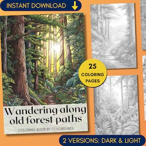 May include: A coloring book cover featuring a detailed illustration of a forest path with tall trees and lush foliage. The title reads "Wandering along old forest paths" and includes the text "25 Coloring Pages" and "2 Versions: Dark & Light".