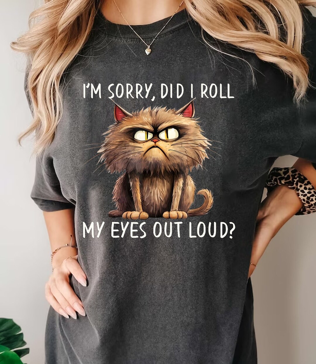 Cat Im Sorry Did I Roll My Eyes Out Loud T-shirt, Did I Roll My Eyes