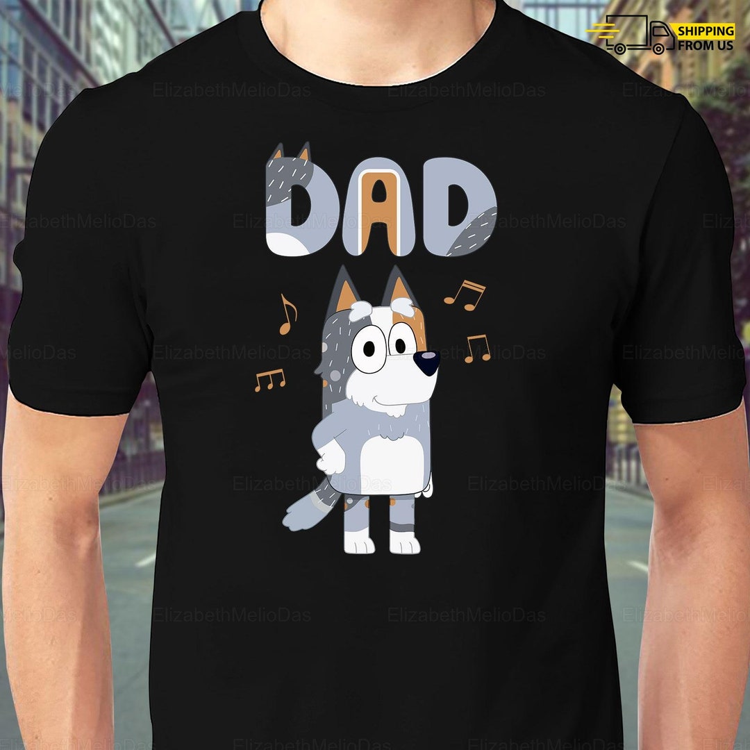 Bluey Shirts For Dad
 Blueys Dad Shirt Bluey Shirts Bluey Dad Tshirt Bluey Etsy