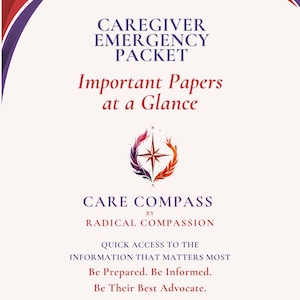 Könnte beinhalten: Ein weißes Dokumentencover mit dem Titel Caregiver Emergency Packet, Important Papers at a Glance und Care Compass by Radical Compassion. Es zeigt ein zentrales Kompassrosen-Logo mit roten und violetten Akzenten sowie den Text: Be Prepared. Be Informed. Be Their Best Advocate.