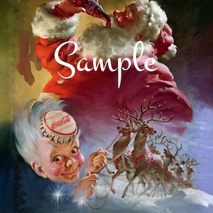 May include: Vintage Coca-Cola Christmas advertisement featuring Santa Claus drinking from a bottle. A whimsical character with a bottle cap head pulls a reindeer sleigh. The text "Sample" and "Travel refreshed" are visible.