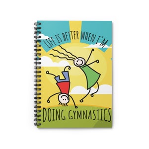 Life is Better When I&#39;m Doing Gymnastics Spiral Notebook | Gymnast journal or notebook | Spiral notebook for gymnast | Gymnast gift