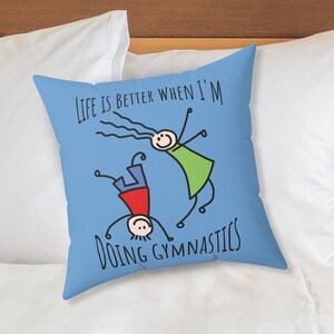 Blue Life is Better When I'm Doing Gymnastics Spun Polyester Square Pillow | Gymnast pillow | Gymnastics cushion | Gift for gymnast bedroom