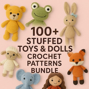 May include: A collection of handmade crochet stuffed toys and dolls, including a yellow bear, green frog, beige bunny, white sheep, blue elephant, orange fox, and a doll with brown hair. The image includes the text "100+ STUFFED TOYS & DOLLS CROCHET PATTERNS BUNDLE."