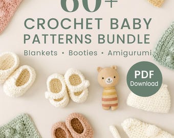 Crochet Baby Patterns Bundle: 60+ Blankets, Booties, Amigurumi (PDF Download)