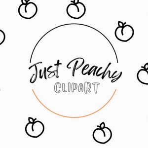 K&ouml;nnte beinhalten: Wei&szlig;er Hintergrund mit verstreuten schwarzen Pfirsich-Illustrationen. Der Schriftzug "Just Peachy" ist in Schreibschrift gehalten, darunter "CLIPART" in Blockschrift, alles in einem schwarzen und orangefarbenen Halbkreis.