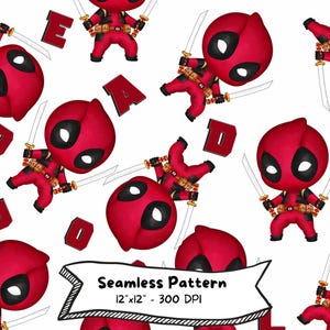 May include: Seamless pattern featuring cartoon Deadpool characters in red and black, holding swords, with the word "DEAD" in red letters. The pattern is on a white background. The image includes the text "Seamless Pattern 12"x12" - 300 DPI."