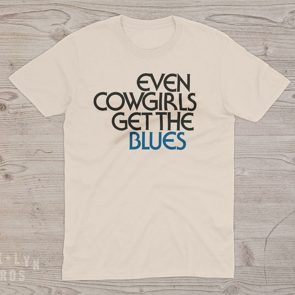 Even Cowgirls Get The Blues, Tom Robbins Western Novel T-Shirt.