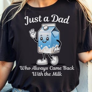 Just a Dad Who Came Back With the Milk PNG, fathers day png shirt, funny dad png, Funny Dad Humor Sublimation, Cute Milk Carton Clipart png