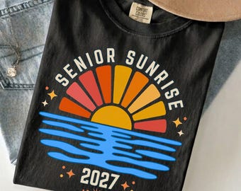 Senior Sunrise 2027 Shirt, Class of 2027 Graduation Shirt, Senior Year Tee, High School Senior 2027, Back to School Gift