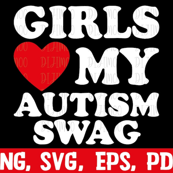 Girls Love My Autism Swag svg png, Funny Autistic Boy Gifts Awareness svg