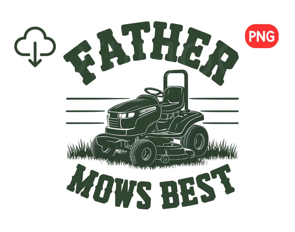 Father Mows Best PNG T-shirt, Father Mows Best Lawn Care Dad Mowing ...