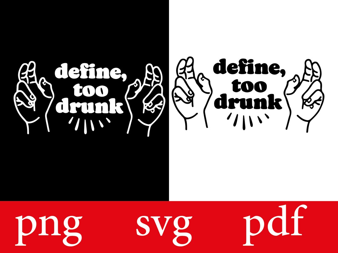 Define Too Drunk Png Svg, Define Too Drunk Shirt, Funny Drinking Shirt