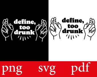 Define Too Drunk png svg, Define Too Drunk shirt, funny drinking shirt