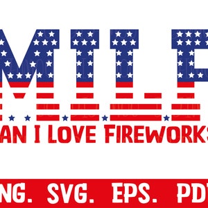 MILF Man I Love Fireworks Funny American 4th Of July Men shirt svg png, MILF Man I Love Fireworks svg, Fourth Of July Svg, 4Th Of July Png