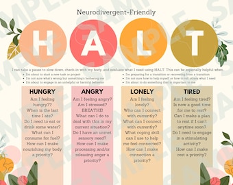 May include: A Neurodivergent-Friendly guide with the acronym HALT in large letters. The guide suggests pausing to check in with your body. It includes questions to ask yourself if you are Hungry, Angry, Lonely, or Tired.