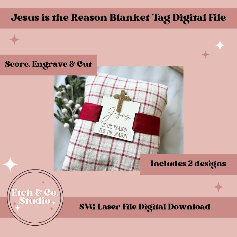 May include: A digital file for a blanket tag featuring the text "Jesus is the reason for the season" and a gold cross. The tag is displayed on a red and white checked blanket. The file is suitable for scoring, engraving, and cutting.