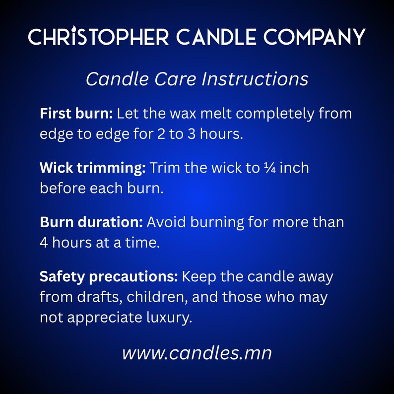 May include: A blue background with white text providing candle care instructions from Christopher Candle Company. The instructions include details on the first burn, wick trimming, burn duration, and safety precautions. The website www.candles.mn is also displayed.