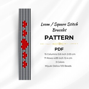 May include: A black and white loom beading pattern with red hearts for a bracelet. The pattern is 15 columns by 71 rows, measuring 0.8 inches by 4.89 inches. The pattern is for Miyuki Delica 11/0 beads.