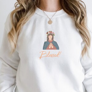 Catholic Sweatshirt | Virgin Mary | Our lady Sweatshirt | Blessed Sweatshirt | Faith Sweatshirt | Baritus Catholic | Catholic Gifts