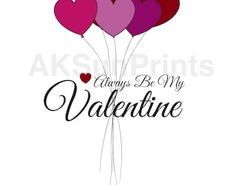 Always be my Valentines-Digital Download