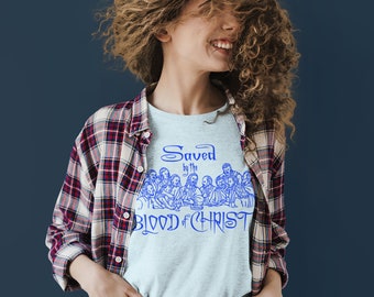 Christian T-Shirt, Saved, Blood of Christ, Jesus Shirt, Gift T-shirt, Religious Shirt, Jesus T Shirt, Religious Shirt, Faith, Church Shirts