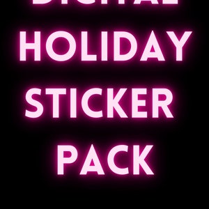 May include: Digital Holiday Sticker Pack in pink neon text on a black background.