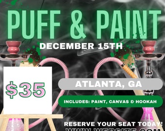 Puff and Paint, Sip and paint flyer, Sip and paint invitation, sip and paint event, painting event, hookah