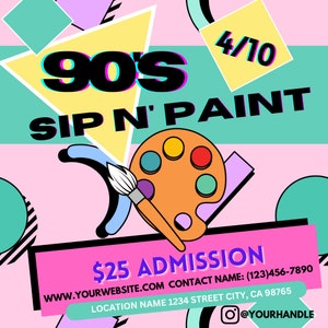 Sip and paint flyer. Sip and paint invitation, sip and paint event, painting event, 90&#39;s, 90&#39;s sip and paint, 90&#39;s party