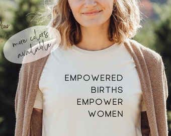 Empowered Women Doula Shirt Labor and Delivery Nurse Midwife Shirt Mother Baby Nurse Shirt for Birth Doula Gift Midwife Student Midwifery