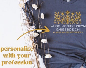 Labor and Delivery Nurse Shirt Doula Shirt Midwife Shirt for Birth Team Gift for Birth Assistant Thank You Gift Mother Baby Nurse Shirt