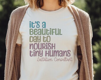 Lactation Consultant Shirt Lactation Support Gift for Breastfeeding Support Shirt Tiny Humans Shirt for Postpartum Nurse Shirt