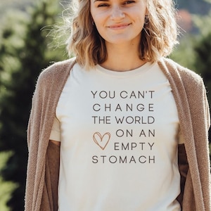 Change the World Shirt Body Positive Shirt Body Positivity Shirt Feminist Shirt All Bodies Are Good Shirt Anti Diet Culture of Fat Positive