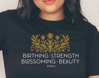 Doula Shirt Midwife Shirt for Birth Team Gift for Labor and Delivery Nurse Shirt for Birth Assistant Thank You Gift Mother Baby Nurse Shirt