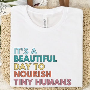 Nourish Tiny Humans Shirt Pediatric Dietitian Shirt Body Positivity Shirt Anti Diet Culture Shirt for HAES Registered Dietitian Gift