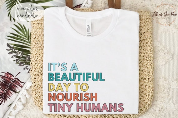 Nourish Tiny Humans Shirt Pediatric Dietitian Shirt Body Positivity Shirt Anti Diet Culture Shirt for HAES Registered Dietitian Gift
