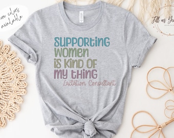 Lactation Consultant Shirt Lactation Support Gift for Breastfeeding Support Shirt Breastfeeding Support for Postpartum Nurse Shirt