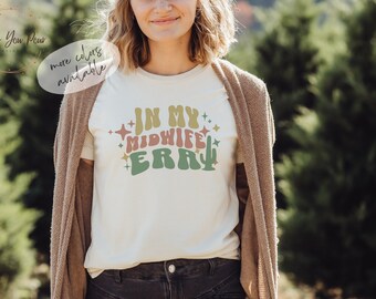 In mijn verloskundige tijdperk verloskundige shirt arbeid en levering verloskunde shirt geboortecentrum verloskundigen dank u geschenk thuis verloskundige Tee CNM verloskundige TShirt
