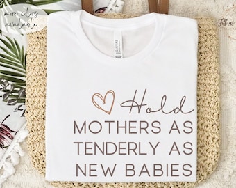 Hold Mothers Doula Shirt Feminist Shirt Midwife Shirt Doula Gift Midwife Thank You Birth Worker Gift Labor and Delivery Shirt Black Doula