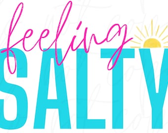 Feeling Salty summertime sunshine png digital download sublimation