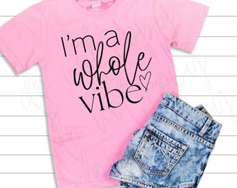 I&#39;m A Whole Vibe PNG Digital Download sublimation design