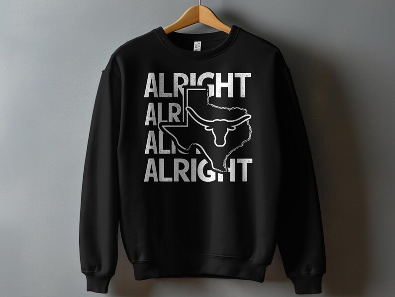 Alright Alright Texas T-Shirt, Cool Texas Longhorn Design, Southern Style Hoodie, Cowboy Western Vibe Sweatshirt image 6