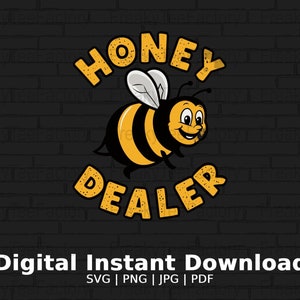 Honey Dealer PNG File, Funny Bee Jpg, Beekeeper Dad Gift, Beekeeping Download, Funny Apiarist SVG