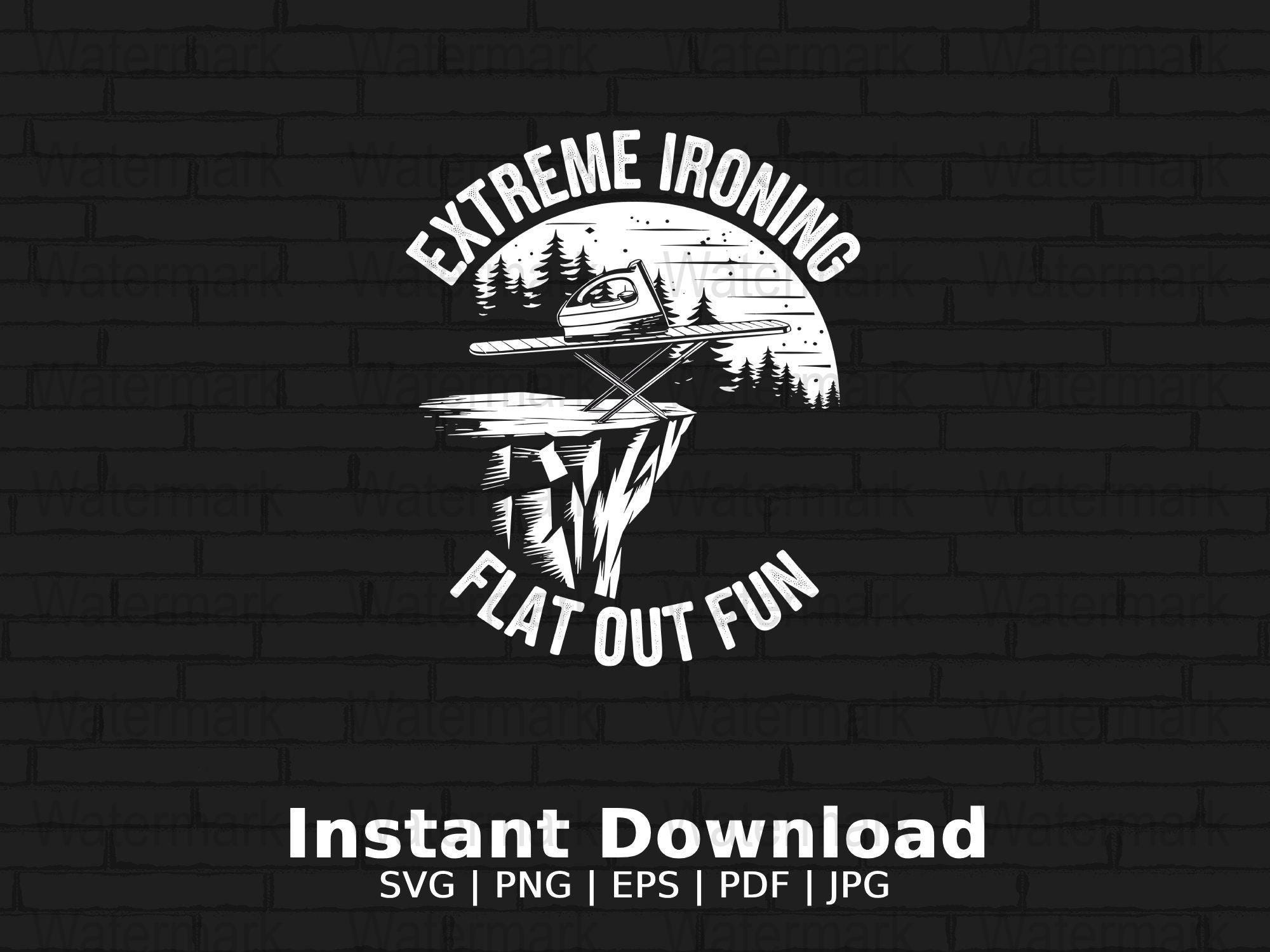 Extreme Ironing Flat Out Fun Graphic Png Download, Funny Ironing Svg Instant Download, Unique Art For Gift Jpg File