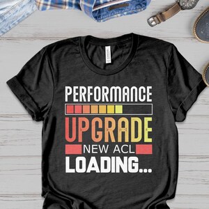 T-Shirt Sweatshirt Hoodie Mug Performance Upgrade New ACL Loading