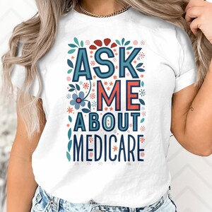 Ask Me About Medicare T-Shirt Social Security Insurance Worker Sweatshirt Hoodie Tank Top Mug