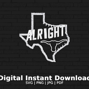 Texas Alright PNG File, Longhorn State Jpg, Texas Pride Download, Western Style Pdf, Southern Charm SVG, Cowboy Vibe