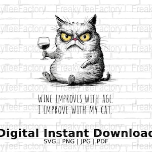 Funny Cat Drinking Wine PNG File, Wine Improves With Age Cat Lover Jpg, Cat Humor SVG For Wine Lovers, Gift Cat Owners