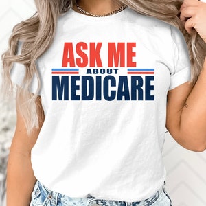 Ask Me About Medicare Insurance T-Shirt Hoodie Sweatshirt Tank Top Mug